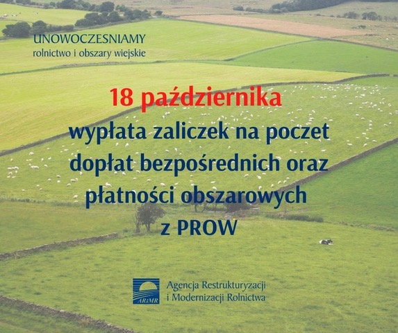 18 pazdziernika startuje wyplata zaliczek na poczet doplat bezposrednich oraz platnosci obszarowych z PROW