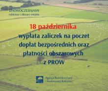 18 pazdziernika startuje wyplata zaliczek na poczet doplat bezposrednich oraz platnosci obszarowych z PROW